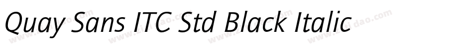 Quay Sans ITC Std Black Italic字体转换 Quay Sans ITC Std Black Italic字体转换